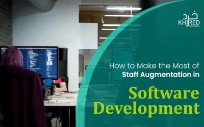 How to Make the Most of Staff Augmentation in Software Development