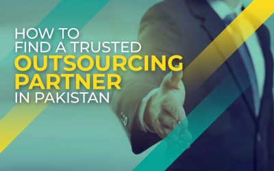 Tips on finding a trusted outsourcing partner in Pakistan