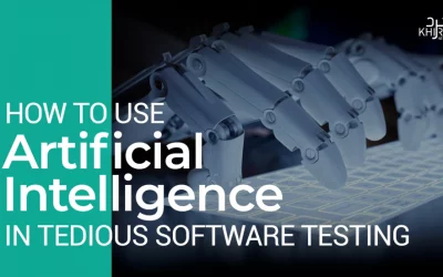 How to Use Artificial Intelligence in Tedious Software Testing