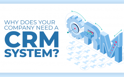 Why Does Your Company Need a CRM System?