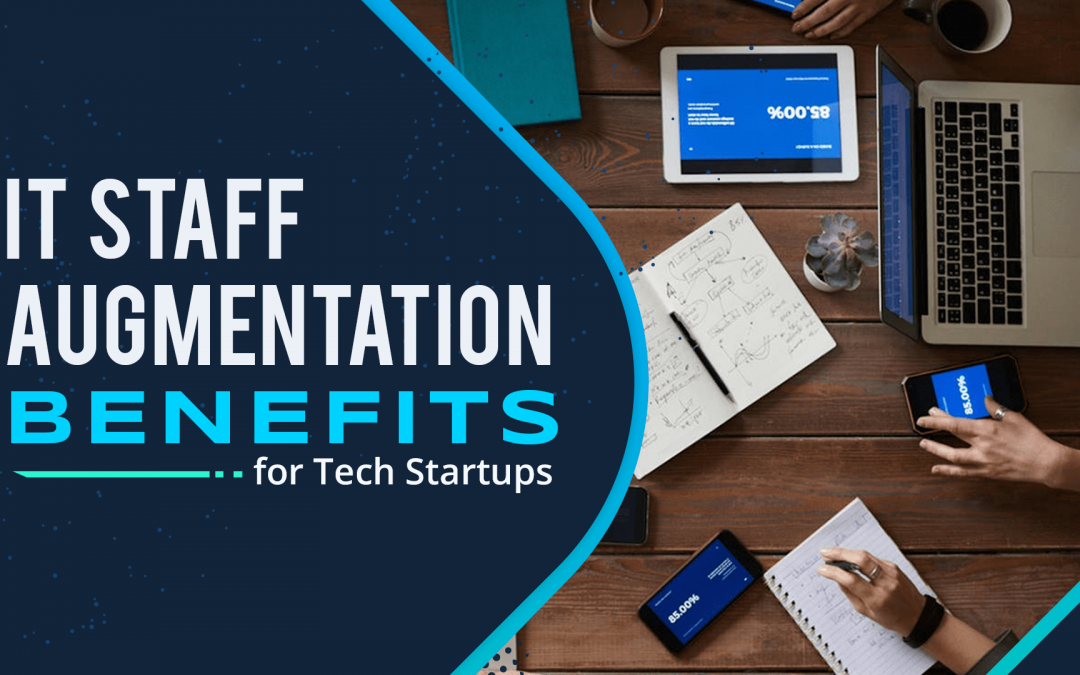 IT Staff Augmentation Benefits for Tech Startups