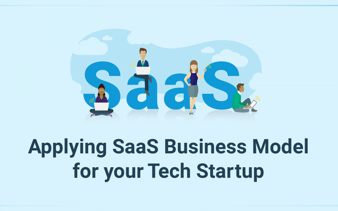 Applying SaaS Business Model for your Tech Startup