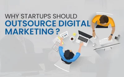 Why Startups Should Outsource Digital Marketing?