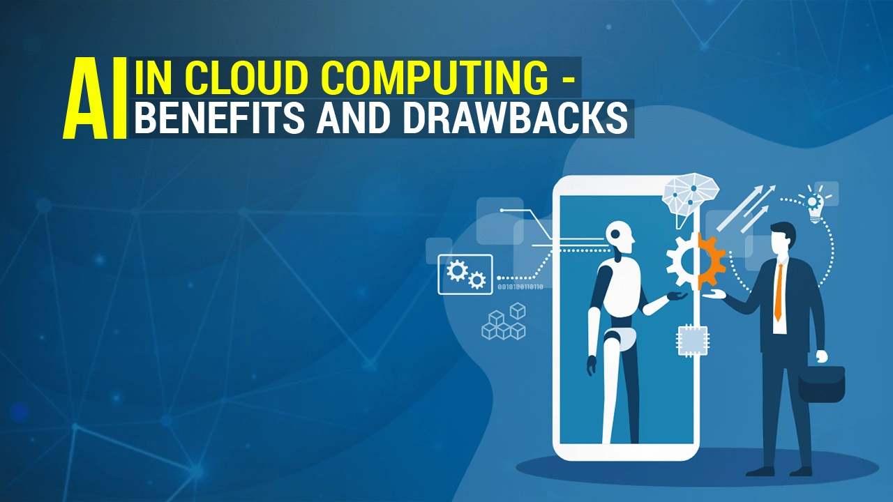 AI-in-Cloud-Computing-Benefits-and-Drawbacks-min AI-in-Cloud-Computing-Benefits-and-Drawbacks-min