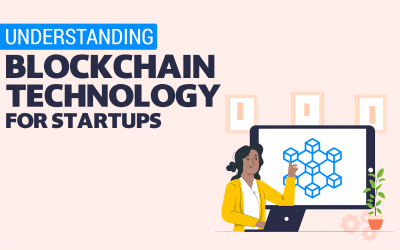 Understanding Blockchain Technology for Startups