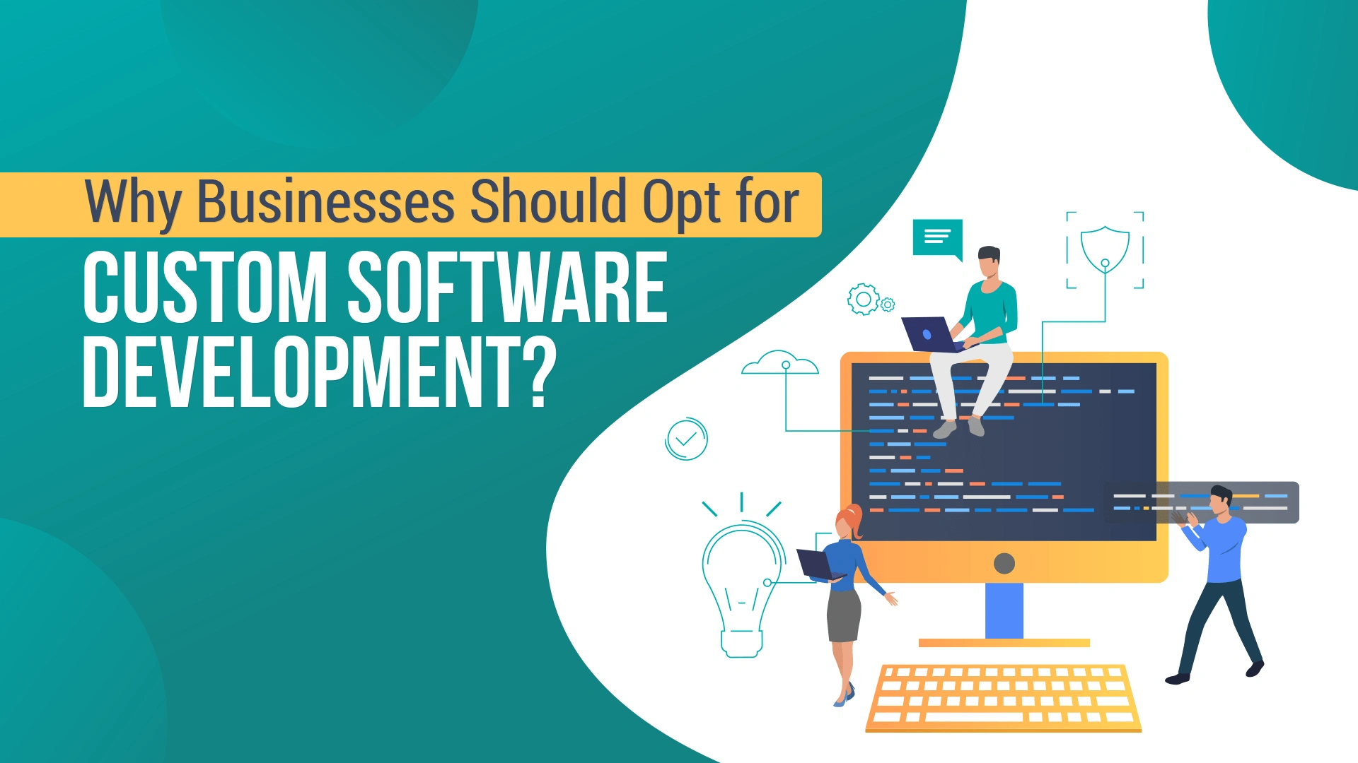 Why-Businesses-Should-Opt-for-Custom-Software-Development
