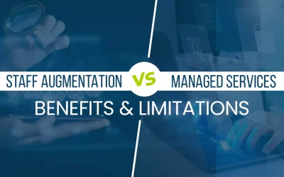 Staff Augmentation vs. Managed Services: Benefits and Limitations