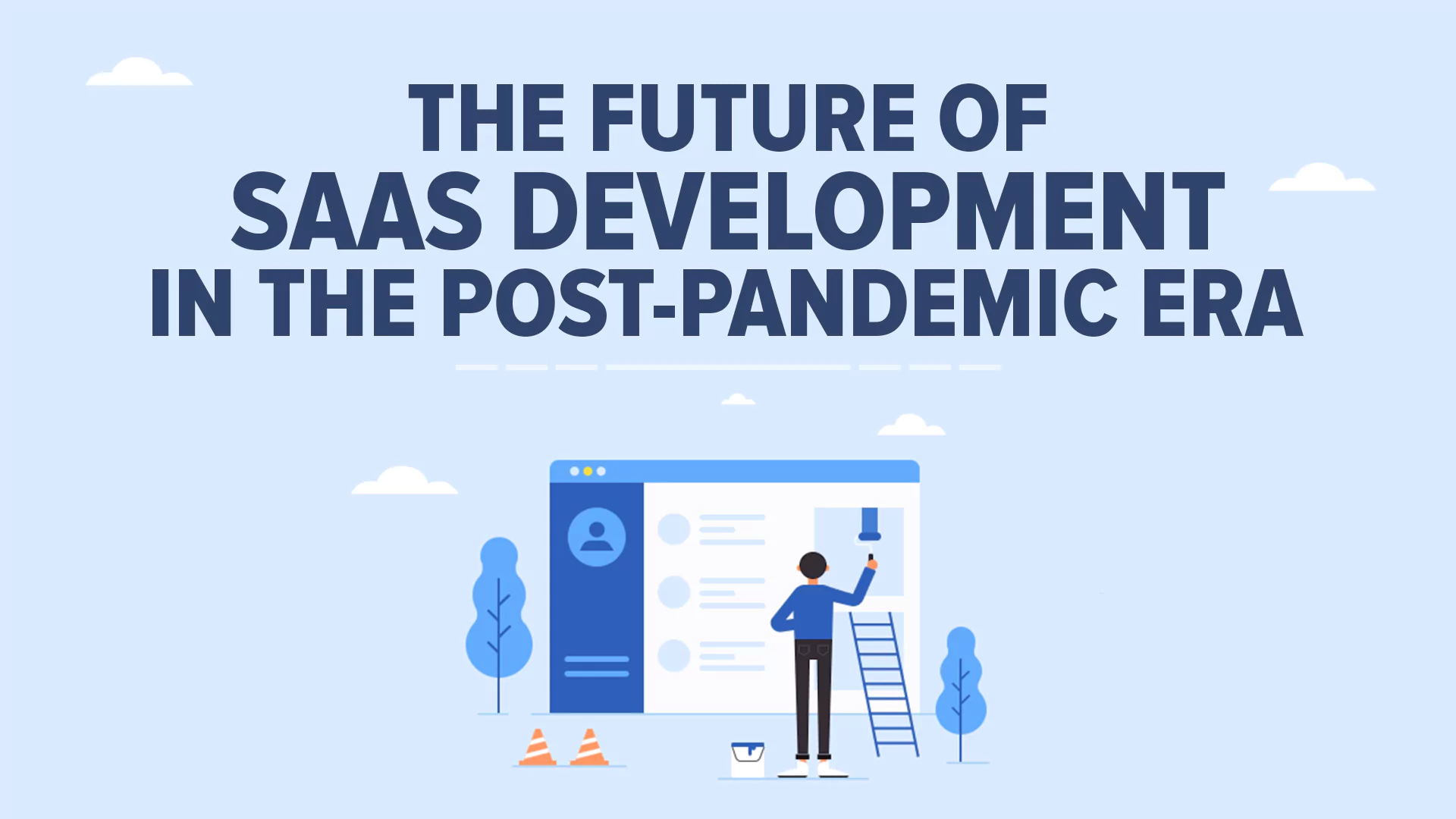 The-Future-of-SaaS-Development-in-the-Post-pandemic-Era SaaS Development
