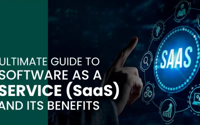 Ultimate Guide to Software as a Service (SaaS) and Its Benefits