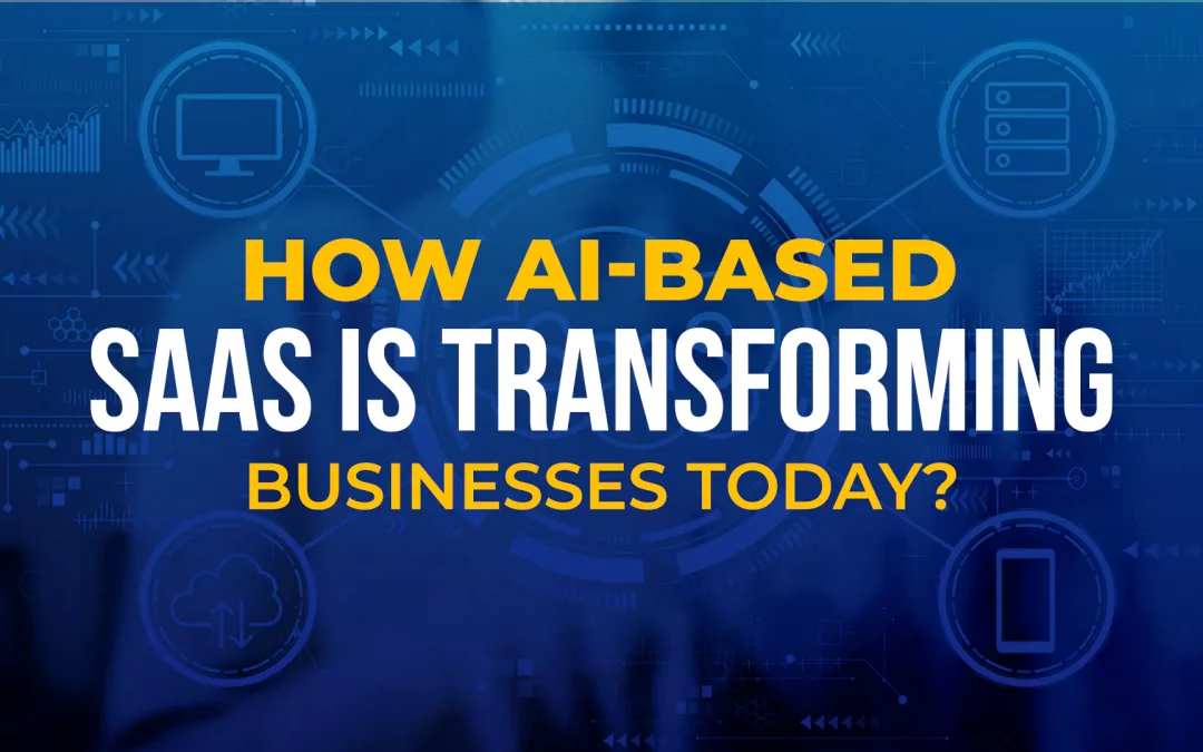 How AI-based SaaS is Transforming Businesses Today?