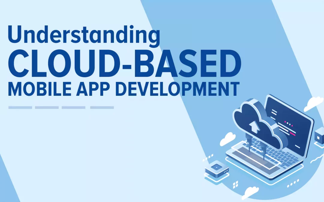 Cloud-based Mobile App Development