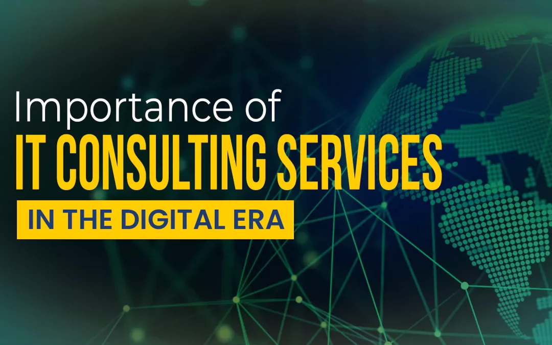 Importance of IT Consulting Services in the Digital Era