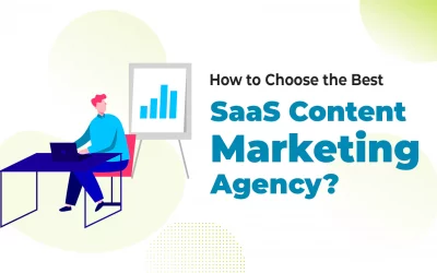 How to Choose the Best SaaS Content Marketing Agency?