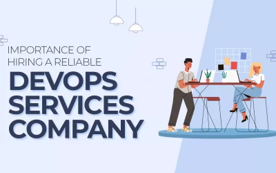 Importance of Hiring a Reliable DevOps Services Company