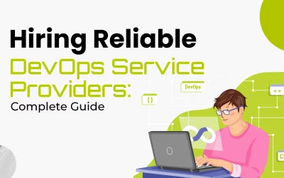 Hiring Reliable DevOps Service Providers: Complete Guide