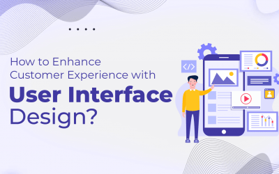 How to Enhance Customer Experience with User Interface Design