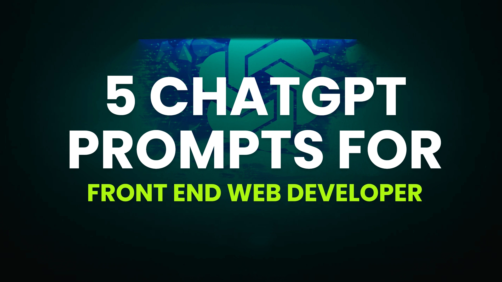5-ChatGPT-Prompts-for-Front-End-Web-Developer