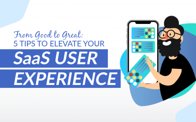 From Good to Great: 5 Tips to Elevate Your SaaS User Experience