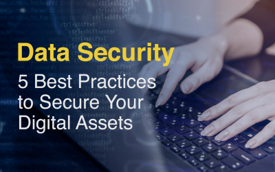 Data Security: 5 Best Practices to Secure Your Digital Assets