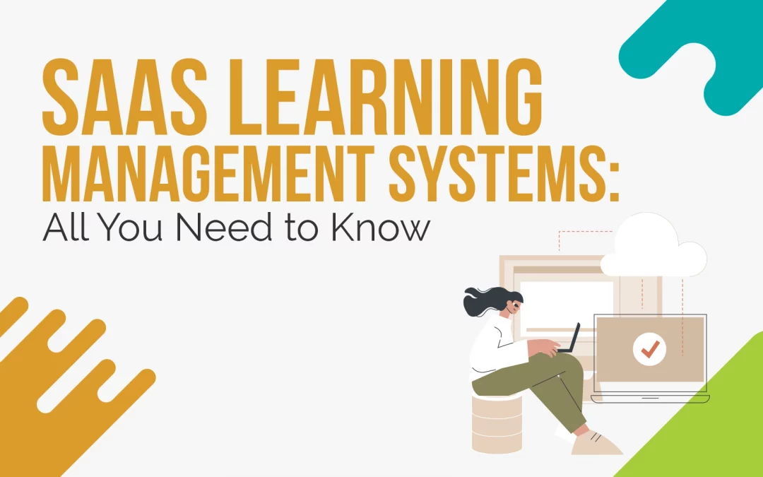 SaaS Learning Management Systems: All You Need to Know
