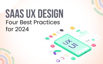SaaS UX Design: Four Best Practices for 2024