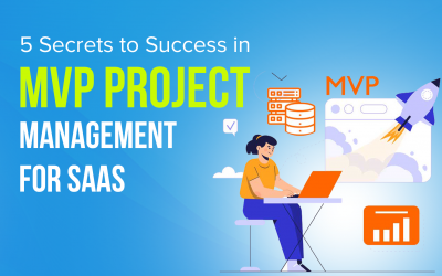 5 Secrets to Success in MVP Project Management For SaaS