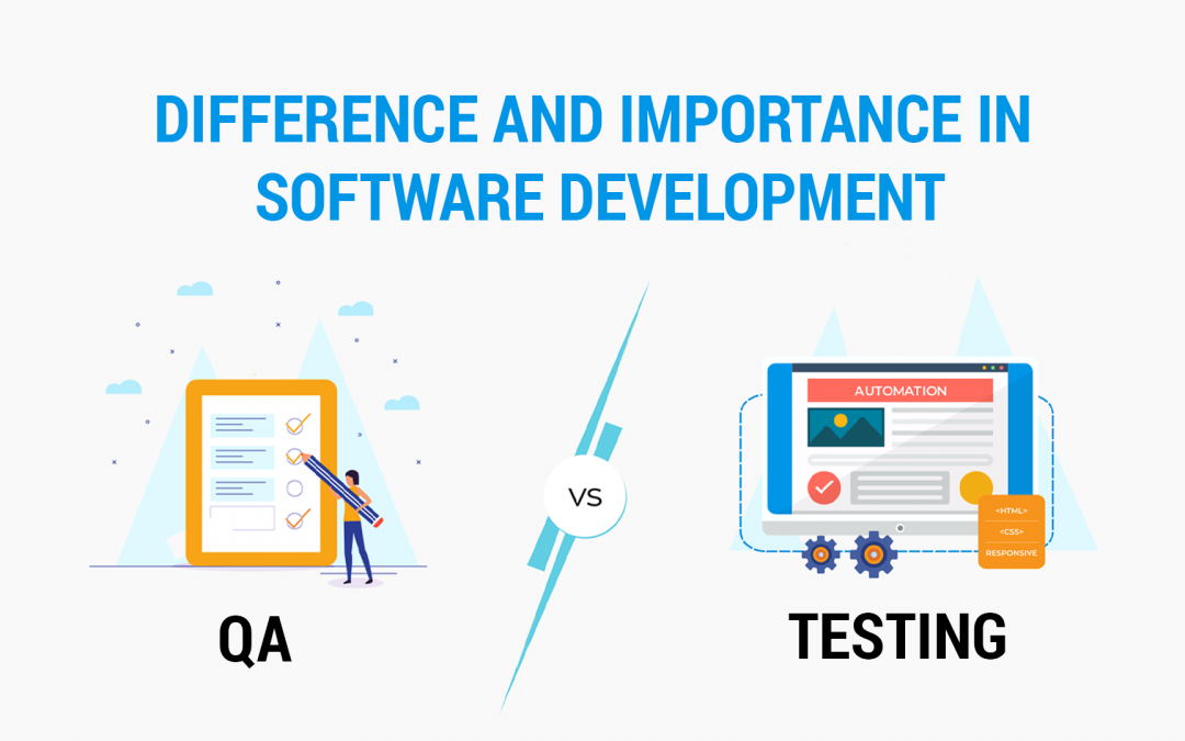 QA vs Testing: Difference and Importance in Software Development
