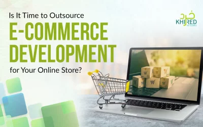 Is It Time to Outsource Ecommerce Development for Your Online Store?