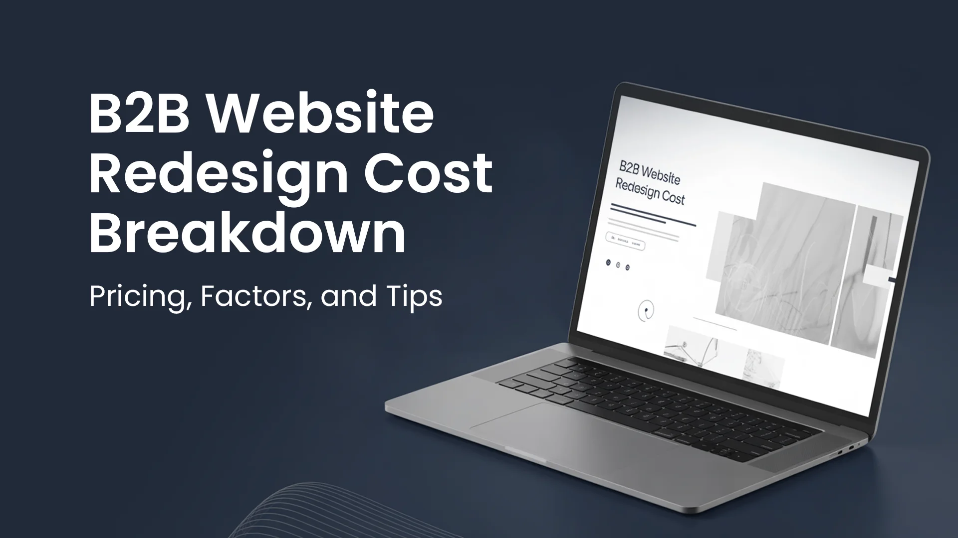 Hidden B2B Website Redesign Cost Breakdown in 2025