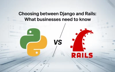 Choosing Between Django and Rails: What Businesses Need to Know