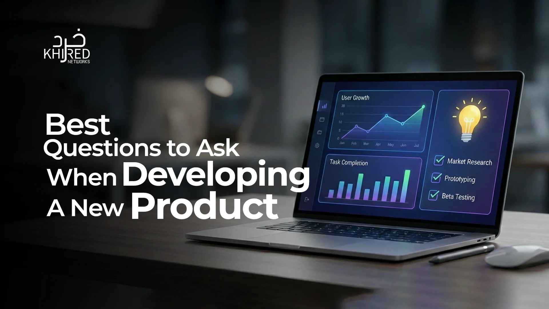 Questions to Ask When Developing a New Product Questions to Ask When Developing a New Product